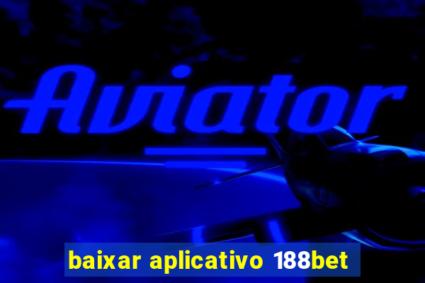 baixar aplicativo 188bet